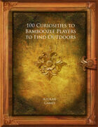 100 Curiosities to Bamboozle Players to Find Outdoors