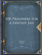 100 Prisoners for a Fantasy Jail