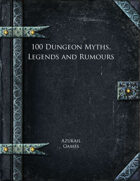 100 Dungeon Myths, Legends and Rumours