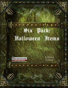 Six Pack: Halloween Items (PFRPG)