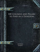 100 Columns and Pillars to Find in a Dungeon