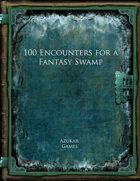 100 Encounters for a Fantasy Swamp
