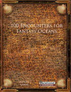 100 Encounters for Fantasy Oceans (PFRPG)