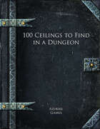 100 Ceilings to Find in a Dungeon