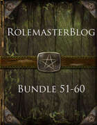 RolemasterBlog Bundle 51-60 [BUNDLE]