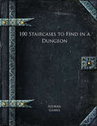 100 Staircases to Find in a Dungeon