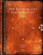 The Blood Blades Part 2: "Shifter"
