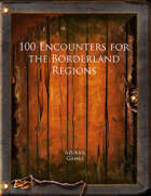 100 Encounters for the Borderland Regions