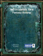 100 Encounters for a Fantasy Swamp (3Deep)