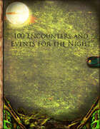 100 Encounters and Events for the Night
