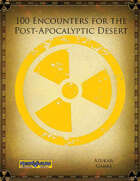 100 Encounters for the Post-Apocalyptic Desert (Mutant Future)