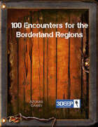 100 Encounters for the Borderland Regions (3Deep)