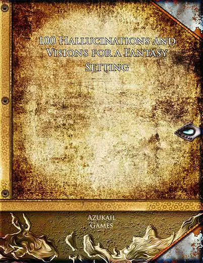 100 Hallucinations and Visions for a Fantasy Setting