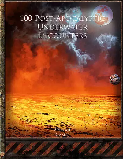 100 Post-Apocalyptic Underwater Encounters