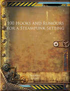 100 Hooks and Rumours for a Steampunk Setting