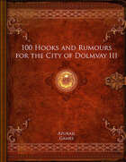 100 Hooks and Rumours for the City of Dolmvay III