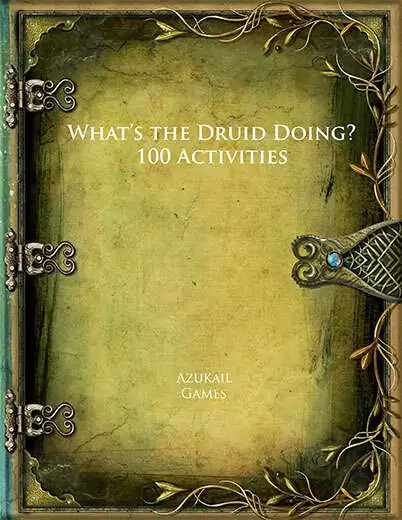 What's the Druid Doing? 100 Activities