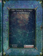100 Things to Find in a Shipwreck (PFRPG)