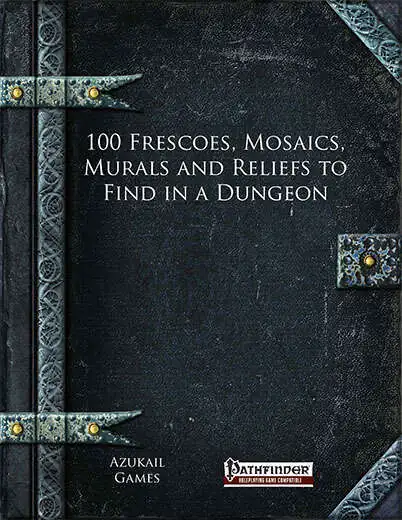 100 Frescoes, Mosaics, Murals and Reliefs to Find in a Dungeon (PFRPG)