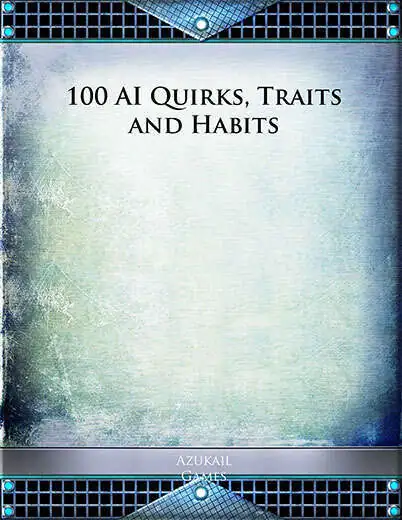 100 AI Quirks, Traits and Habits