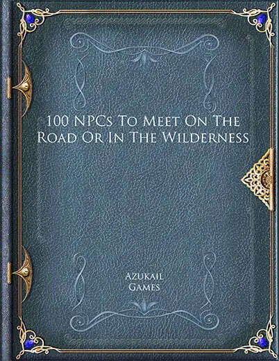 100 NPCs To Meet On The Road Or In The Wilderness
