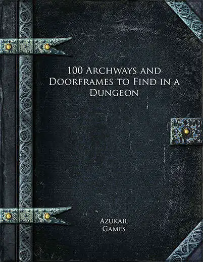 Cover of 100 Archways and Doorframes to Find in a Dungeon