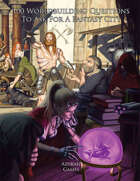 100 Worldbuilding Questions To Ask For A Fantasy City