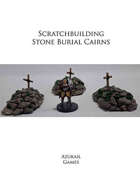 Scratchbuilding Stone Burial Cairns