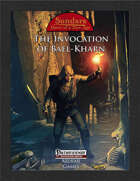 The Invocation of Bael-Kharn (PFRPG)