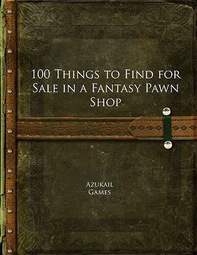 Cover of 100 Things to Find for Sale in a Fantasy Pawn Shop