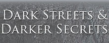 Dark Streets & Darker Secrets