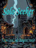 Solo Seeker: A Low-Level, Solo Dungeon Crawler