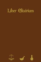 Liber Elixirium: The Essential Guide to Potions and Oils