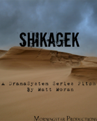Series Pitch: Shikagek