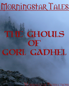 Morningstar Tales - The Ghouls of Gorl Gadhel