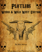 Plotlibs - Weird & Wild West Edition