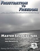 Master Solo Engines: Gain Compelling Adventures by Asking, and Answering, the Correct Questions