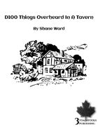 D100 Things Overheard In A Tavern