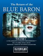The Return Of The Blue Baron (A Collaborative Dungeon For Blueholme)