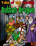 Tales of the Terrible Button Dragon