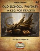 Old School Fantasy #1: A Keg for Dragon (Savage Worlds Edition)