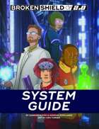 Broken Shield 2.0 System Guide