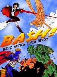 BASH! Basic Action Super Heroes (Original Edition)