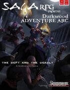 01AA01 - Saga RPG Adventure Arc: Darkwood #1 - The Deft and the Deadly (PFRPG) PDF