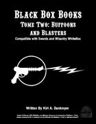 Black Box Books -- Tome Two: Buffoons And Blasters