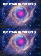 The Titan in the Helix