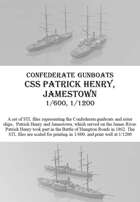 CSS Patrick Henry and Jamestown, 1/600 and 1/1200