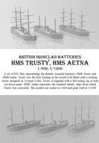 HMS Trusty and Aetna, Ironclad Batteries