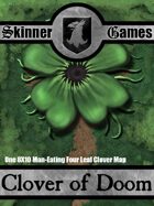 Skinner Games - The Clover of Doom