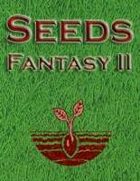 Seeds: Fantasy II